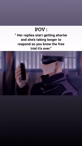 ” Her replies start getting shorter  and she’s taking longer to  respond so you know the free  trial it’s over.” #quoteoftheday #facts #pov #fyp #fyppppppppppppppppppppppp #forupage #strongmessage #povstories #tik_tok #tiktokviral #keepinmind #motivation #strongmindset #jujutsukaisen 