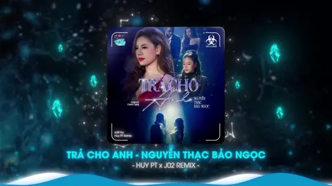 Trả Cho Anh -Huy PT Remix