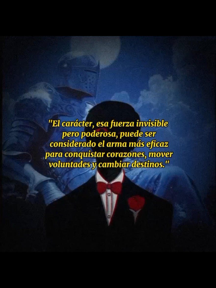 El carácter es como un fuego interno que ilumina sin ser visto, una esencia que no necesita palabras para hablar. Es la huella que dejamos en los demás, la energía silenciosa que inspira confianza y respeto. No es solo lo que hacemos, sino lo que somos en lo profundo, aquello que, sin esfuerzo, guía las decisiones de otros, derriba muros y moldea el curso de nuestras vidas y las de quienes tocamos. Es el lenguaje del alma que persuade sin exigir. #filosofos #Poesia #Frases #filosofiaoscura #filosofia @TikTok #@Amante Errante 