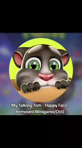 My Talking Tom - Happy Face (Removed Minigame & Ost) #mytalkingtom #talkingtom #talkingtomandfriends #ttaf #soundtrack #ost 