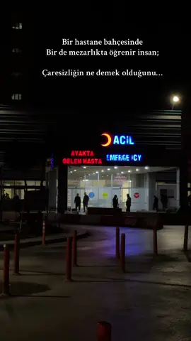 Çaresizliğin ne demek olduğunu… #fypp #sözler #hastane 