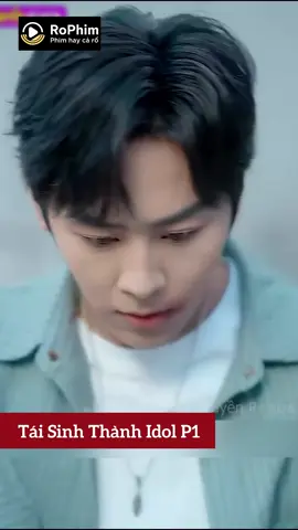 Tái Sinh Thành Idol P1#phimhaymoinhat #phimhaymoingay #rewiewphim #phimtrungquoc #phimngantiktok #phimngan #phimhay24h #mephim #phimhay