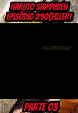 Naruto Shippuden(EPI 290) Filler PT 03 DUB #anime #fyp #narutoshippuden #narutodublado #animeedit #sai #narutouzumaki #narutonetflix #narutoedit #sakura #kabuto #hidan #yamato #quartaguerraninja