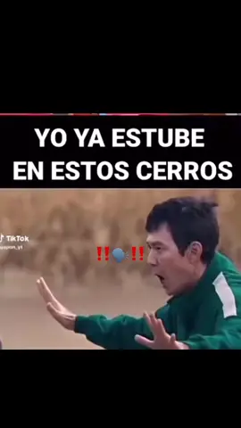Yo ya estuve en estos cerros 🗣️‼️ #xd #viral #juegodelcalamar #paratiiiiiiiiiiiiiiiiiiiiiiiiiiiiiii 