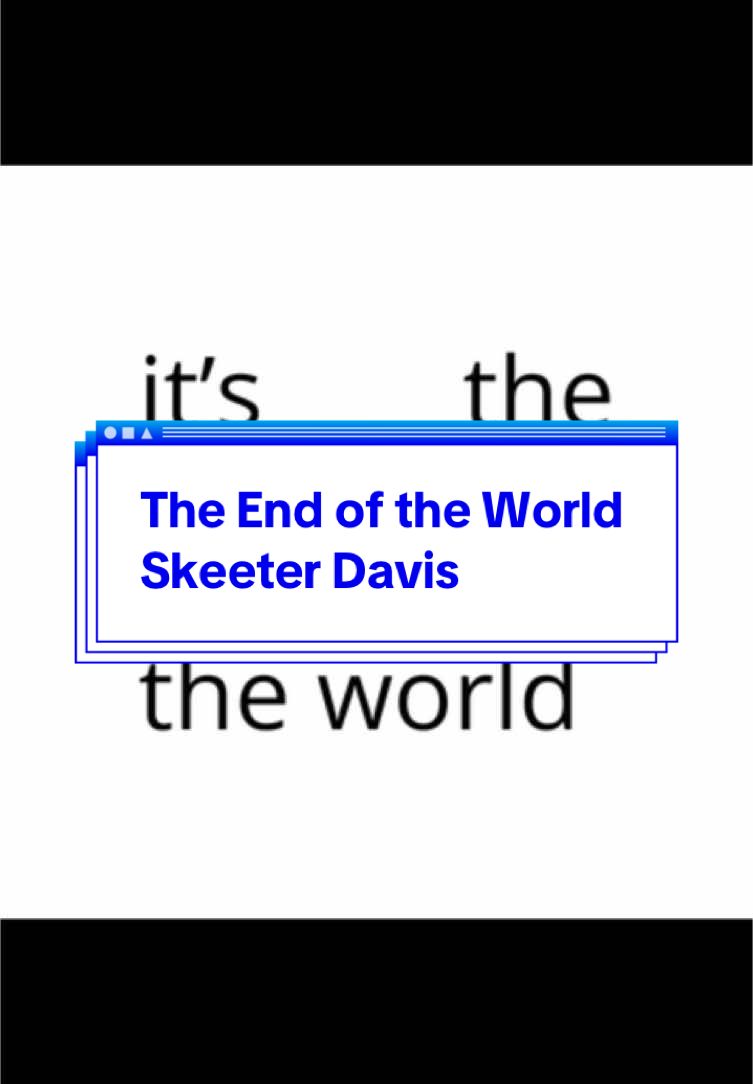 Don’t they know it’s the end of the world… The End of the World | Skeeter Davis #speedup #speedupsongs #fyp #speedsong 