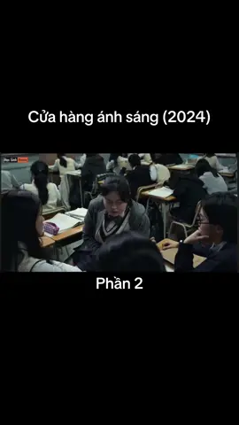 Cửa hàng ánh sáng 2024 phần 2 #xuhuongtiktok #reviewphim 
