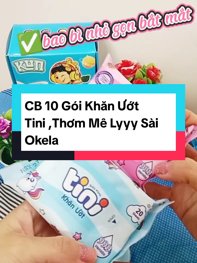CB 10 gói khăn ướt, khăn thơm lắm sài okela nha,an toàn cho da bé 🌹#hoapanda #khanuot #nanotissue #khanuotminibotui #khanuotmini #xuhuong @Hoa Panda @Hoa Panda @Hoa Panda 