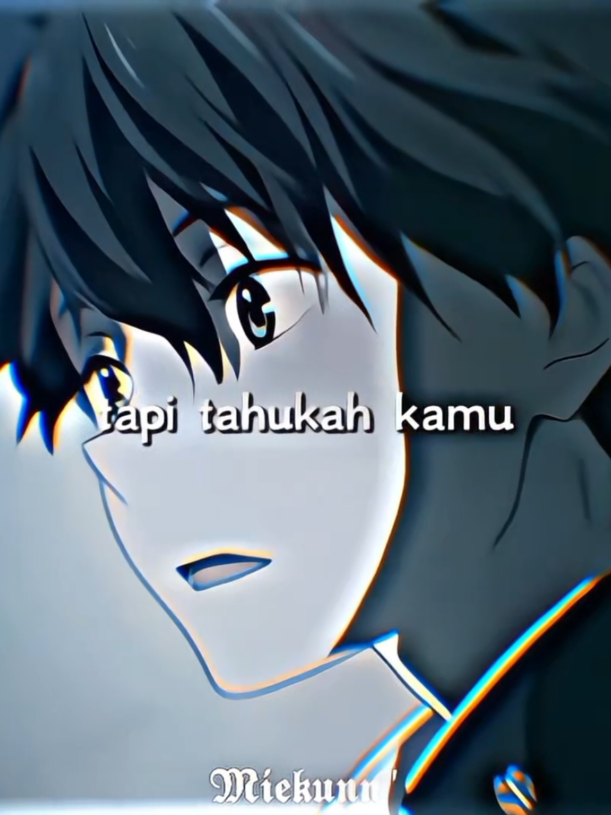 Tapi tahukah kamu 🎧🥀#song #lyrics #anime #4upage #fyp #branda 