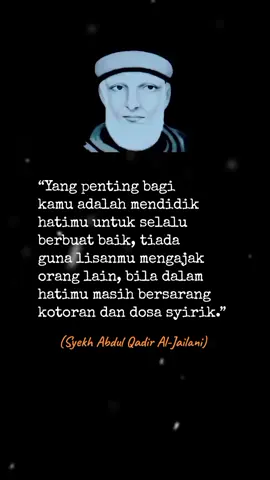 Kata-kata Hikmah Syekh Abdul Qadir Al-Jailani.  #syekhabdulqodiraljaelani #waliullah #katabijak #katahikmah #kalamhikmah #sufi #fypp #fypシ゚viral 