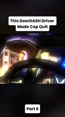 This DoorDASH Driver Made Cop Quit#fyp #cops #copsoftiktok 