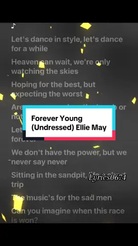 Forever Young (Undressed) Ellie May #lyrics0674 #lyrics_songs #lyrics #lyriicsx 