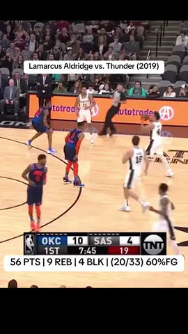 When Lamarcus Aldridge went off against the Oklahoma City Thunder scoring 56 PTS with 9 AST and 4 BLK to help the San Antonio Spurs get the win. (2019) #lamarcusaldridge #fyp #trending 