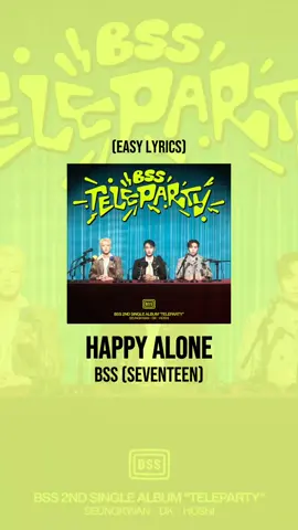 BSS (SEVENTEEN) 'HAPPY ALONE' Easy Lyrics #bss #booseoksoon #seungkwan #seokmin #soonyoung #dokyeom #dk #hoshi #seventeen #svt #sebong #carat #carats #easylyrics #romanizedlyrics #lyrics #fyp #fypage #xybca #xyzbca #xyzabc #clouisa 