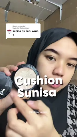Membalas @layakpantasbahagia cushion sunisa #cushion #cushionviral #cushionfoundation #cushionfoundation #fyp 