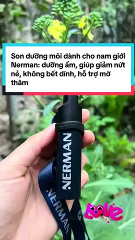 Son dưỡng môi dành cho nam giới Nerman: dưỡng ẩm môi, giúp giảm nứt nẻ, không bết dính, hỗ trợ mờ thâm #dungloan #sonduongmoinam #sonduongnerman #nernam 