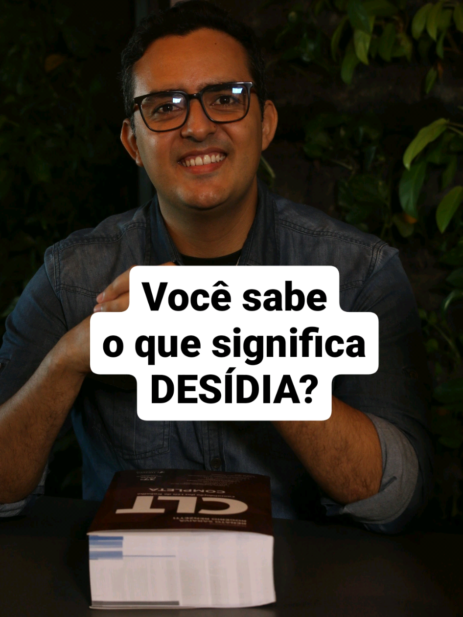 Você sabe o que é DESÍDIA?  Fique esperto, pois pode ser uma justificativa para aplicação de Justa Causa do trabalhador.  Comenta aqui se você já sabia ou descobriu agora 👇🏼