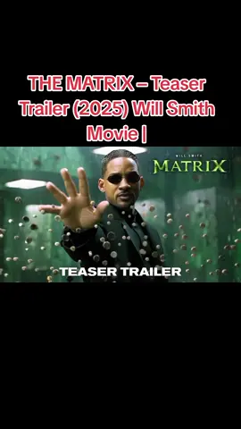 THE MATRIX – Teaser Trailer (2025) Will Smith Movie | #thematrix #squidgame #marvel #movie #clips #avengers #fyp #insideout #ForYou #tiktokindia #tiktokmalaysia #movieclips #trailer #movielovers #cinema #LearnOnTikTok #movies #movietrailer #newtrailer #tiktokusa #foryoupage #challenge #music #reels #newtrend #viralvideo #fypシ #fypchallenge #fyptiktok #tiktoktrend #tiktokfamous #moana #foryou #ironman #thor #hulk #superman #spiderman #venom #captainamerica #naruto #batman #dc #wanda #dragon #epic #magic #horror #houseofthedragon #anime #aquaman #hollywood #harrypotter #bollywood #action #tiktok #marvels #actionmovie #moviescene #film #actionpacked #thriller #superhero #movie2024 #blockbuster #movietime #actionfans #cinemalovers #moviebuff #hollywoodtrailer #newrelease #filmlover #moviecommunity #tiktokmovie #movieedit #LifeHack #moviesclips327 