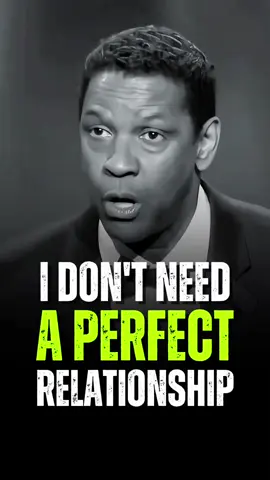 I Don't Need A Perfect Relationship 💬 Denzel Washington Best Motivational Quotes 🔊  #DenzelWashington #denzelwashingtonspeech #denzelwashingtonmotivation #motivation #motivationalquotes #hustlehard #powerfulquotes #quotelife #mindsetmatters #motivationalpage #hustle #mindset 