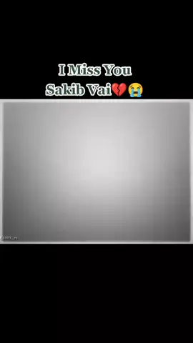 I Miss you Sakib Vai 💔#sakibian_sohan_75 #azizulhakim_100k @💫SakiBiaN_BuRHaN💚 @Sohana 💓 @Jannat Editz