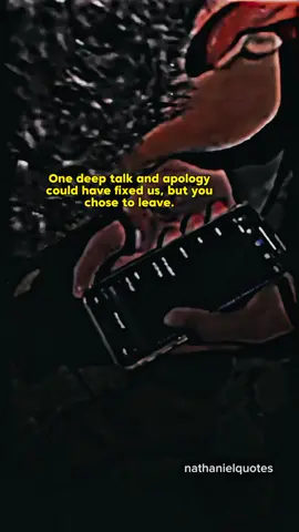 one deep talk and apology could have fixed us but you chose to leave #nathanielquotes #painhub #oneartquotes 