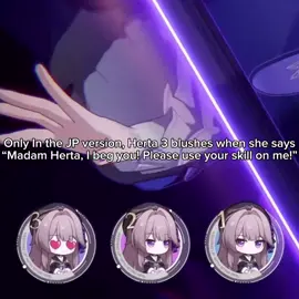 Only in the JP version Herta 3 blushes when she says 
