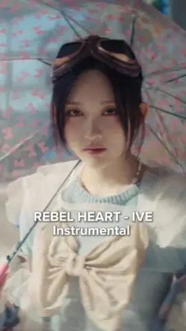 IVE - REBEL HEART | Instrumental #ive #rebelheart #rebelheartive #kpop #instrumental #viral #fyp #abcxyz #xuhuong #eejyeonurbaexx #jiyeon🤍 