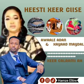HEES XEER CIISE  AWAALE ADAN AND HAYAAD MAYDAL #Xeerciise #fypppppppppppppppppppppp 