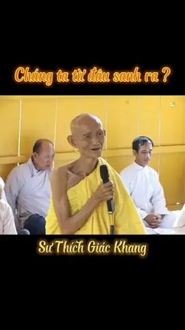 Chúng ta từ đâu sanh ra ? Sư Thích Giác Khang khai thị #thichgiackhang #suthichgiackhang #tutap #nghephap #phapmontinhdo #adidaphat #nammoadidaphat #niemphat #niemphatvangsanh #vangsanh #vangsanhcuclac #tayphuongcuclac #daophat #phatphap #phatgiao