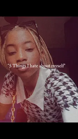 5 things I hate about myself 🥲🚨 #FYp #viral 