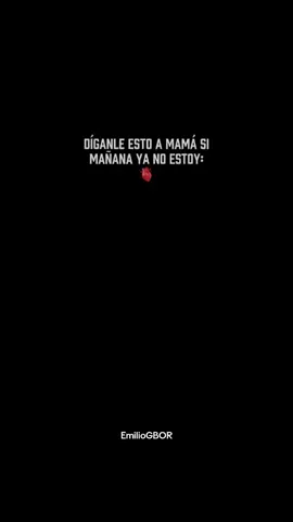 Díganle Esto A Mamá Si Mañana Ya No Estoy  #motivacion #reflexion #parati #CapCut 