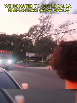 WE DONATED TO OUR LOCAL LA FIREFIGHTERS!! (PRAY FOR LA)  #fyp #foryou #britney #bbl #doctorstrange #girlfriend #boyfriend