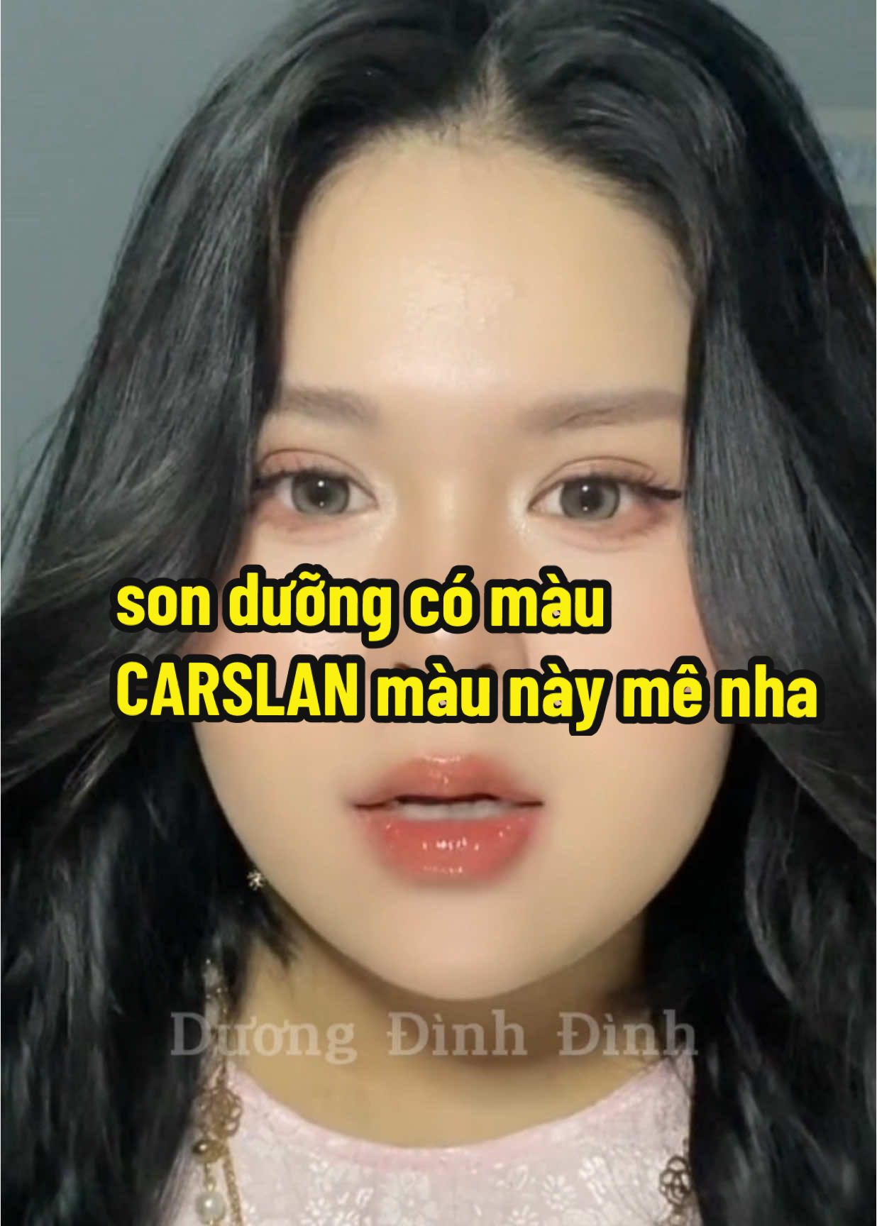 bị mê á mấy bà nói thiệt #duongdinhdinh #sonduongcomau #carslan #lipstick #lipglowserum 