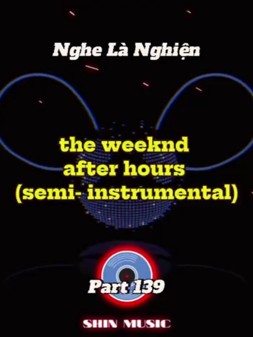 Nửa đêm nghe nhạc này phê luôn - the weeknd - after hours (semi- instrumental) Part 139 #nhachaymoingay #xuhuong #nhacnaychillphet #bass #hottrend #edm #remix #shinmusiccc #nhachay #xh #theweeknd #afterhours