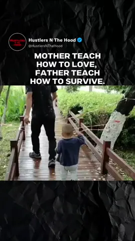 A father’s love shows you how to stand, a mother’s love shows you how to feel 💎 Via: #HustlersNTheHood 