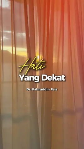 Hati yqng dekat.. #fahruddinfaiz #nasehatislami #muhasabahdiri #motivasihidup #CapCut 