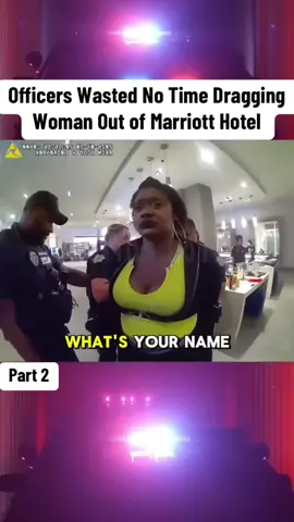 Officers Wasted No Time Dragging Woman Out of Marriott Hotel #cops #police #copsusa🚔🇺🇸 #policeofficer #policeoftiktok #foryou 