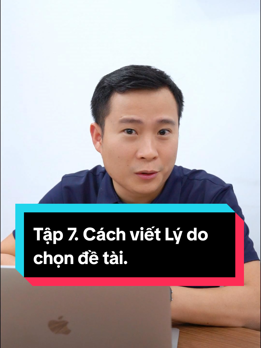 Tập 7. Viết lý do chọn đề tài - Series hướng dẫn viết Tiểu luận, Nghiên cứu khoa học, Khóa luận tốt nghiệp.#khoahoc #thayphongdang #nghiencuukhoahoc #luanvan #khoaluantotnghiep #tieuluan #khoaluantotnghiep #turnitin 