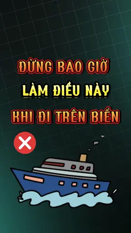 Đừng Bao Giờ Làm Điều Này Khi Đi Trên Biển #hoikhocotoi #khoahoc #kienthuc