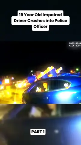 19 Year Old Impaired Driver Crashes into Police Officer