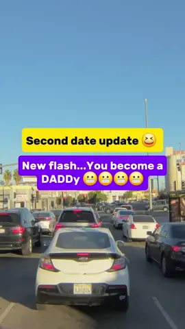 New flash... You became Daddy!!#seconddateupdate #dateupdate #funnytiktok #funn #likе #english #follow #date #I