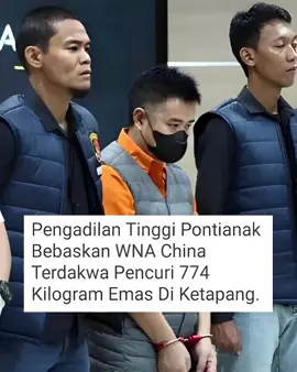 Pengadilan Pontianak Vonis Bebas WNA China Terdakwa Pencurian Emas 774 Kg, Warganet Geram! Hao Yu (48), warga China yang didakwa telah mencuri 774 Kg dari Kalimantan Barat divonis bebas oleh Pengadilan Tinggi Pontianak.  Pada dokumen Petikan Putusan Pidana, Ketua Majelis Hakim Isnurul S Arif tertulis permintaan banding Yu Hao diterima dan membatalkan Putusan Pengadilan Negeri Ketapang Nomor 332/Pid.Sus/2024/PN Ktp yang dijatuhkan pada 10 Oktober 2024. 