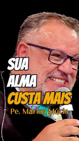 Pe. Márlon Múcio - sua alma custa mais. #casalcatolico #igrejacatolica #deus #fé #jesus #oração