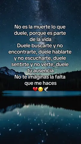 No es la muerte lo que duele, porque es parte de la vida Duele buscarte y no encontrarte, duele hablarte y no escucharte, duele sentirte y no verte, duele tu ausencia No te imáginas la falta que me haces #luto_enmialma #funeral #luto #duelo #teextraño #angelenelcielo🕊♥️ #amoreterno 