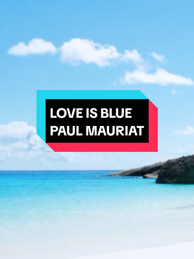 LOVE IS BLUE PAUL MAURIAT #memorylovesong  #sweetmemories  #musiclyrics  #oldiesmemorysong 
