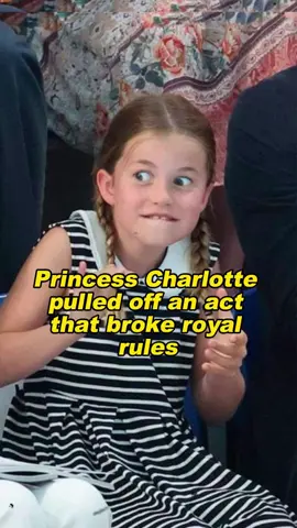 Princess Charlotte pulled off an act that broke royal rules #celebrity #charlotte #fyp #princess #royal 