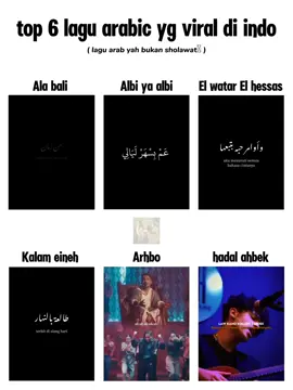 ~top 6 lagu BAHASA ARAB yg viral di indo #arabicsong #arabic #laguarab #alabali #arhbo #albiyaalbi #elwatarelhassas #kalameineh #foryou  #hadal_ahbek #fyp #trending #arabicmusic #fyp  #arabicsongs #yaliyali #yaliyalili #viralvideo #fypp 