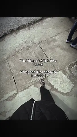 Tao không có ý định động vào ai Nhưng nhớ đừng động vào tao trước !#capstion #đời #story #abcxyz #xhhhhhhhhhhhhhhhhhhhhhhh 