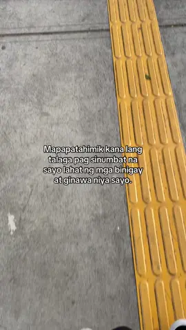 Mapapatahimik kana lang talaga pag sinumbat na sayo lahat ng mga binigay at ginawa niya sayo.