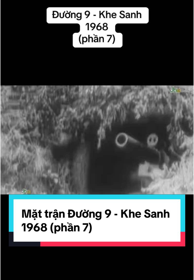 Mặt trận Đường 9 - Khe Sanh 1968  (phần 7). Nguồn: JhGo Channel #lichsu #lichsuvietnam #vietnammuonnam🇻🇳 #toquocmuonnam🇻🇳 #hochiminhmuonnam🇻🇳 