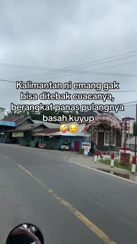Waspada cuacanya kaya perasaan bisa berubah” kadang bilang sayang kadang juga suka ilang”😂😅#kalimantan #musimhujan#masukberanda #foryourpage #fypviraltiktok🖤シ゚☆♡viral 